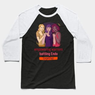 empowering warrior, battling Endo together Baseball T-Shirt